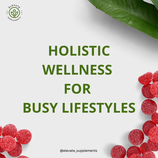 Holistic Wellness for Busy Lifestyles